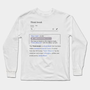 Think Break Long Sleeve T-Shirt